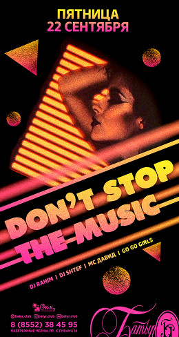 DON’T STOP THE MUSIC